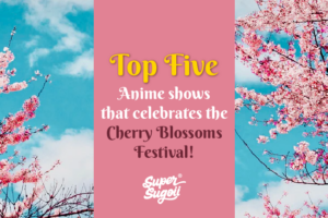 Top Five Anime shows that celebrates the Cherry Blossoms